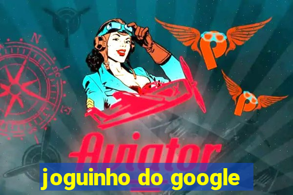 joguinho do google